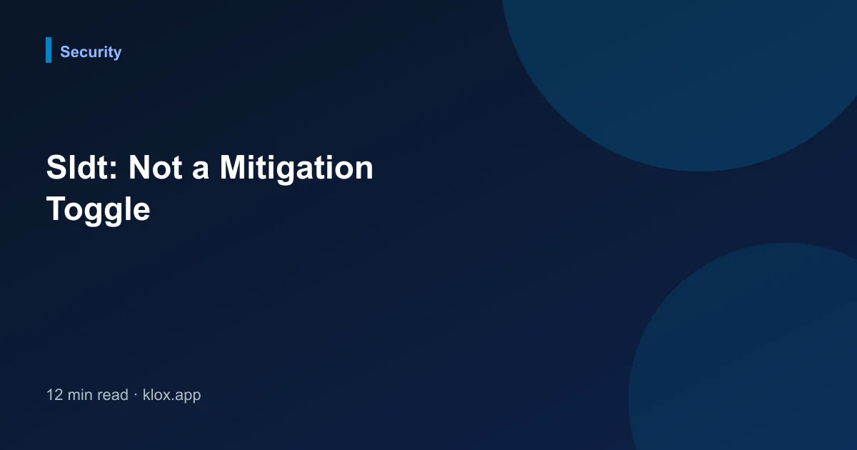 Sldt: Not a Mitigation Toggle
