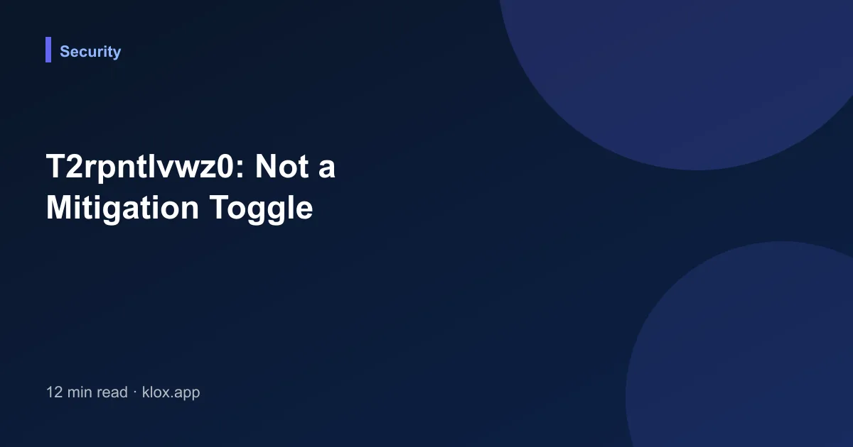 T2rpntlvwz0: Not a Mitigation Toggle