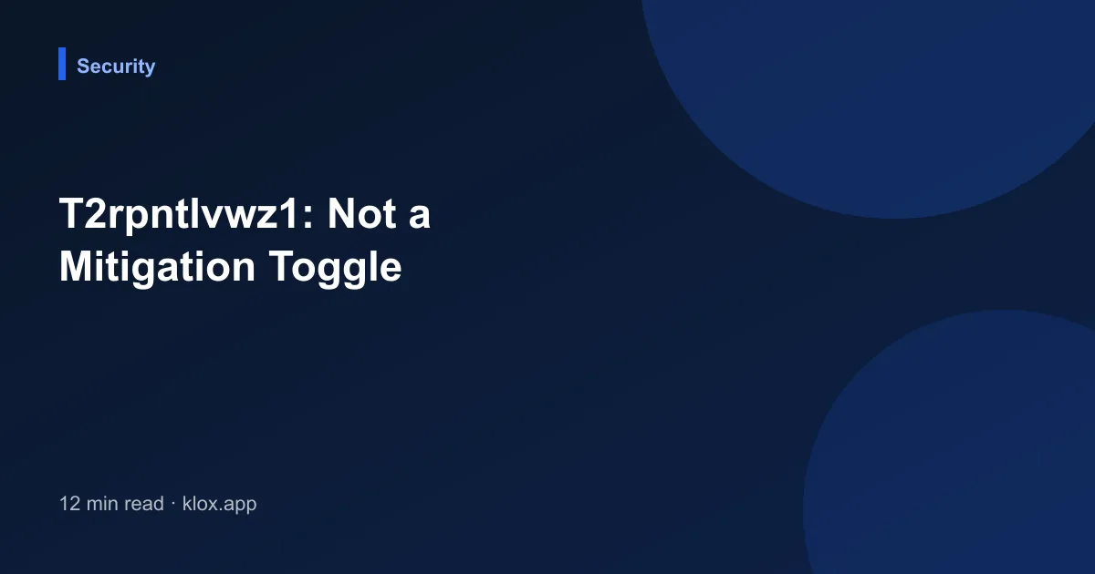 T2rpntlvwz1: Not a Mitigation Toggle