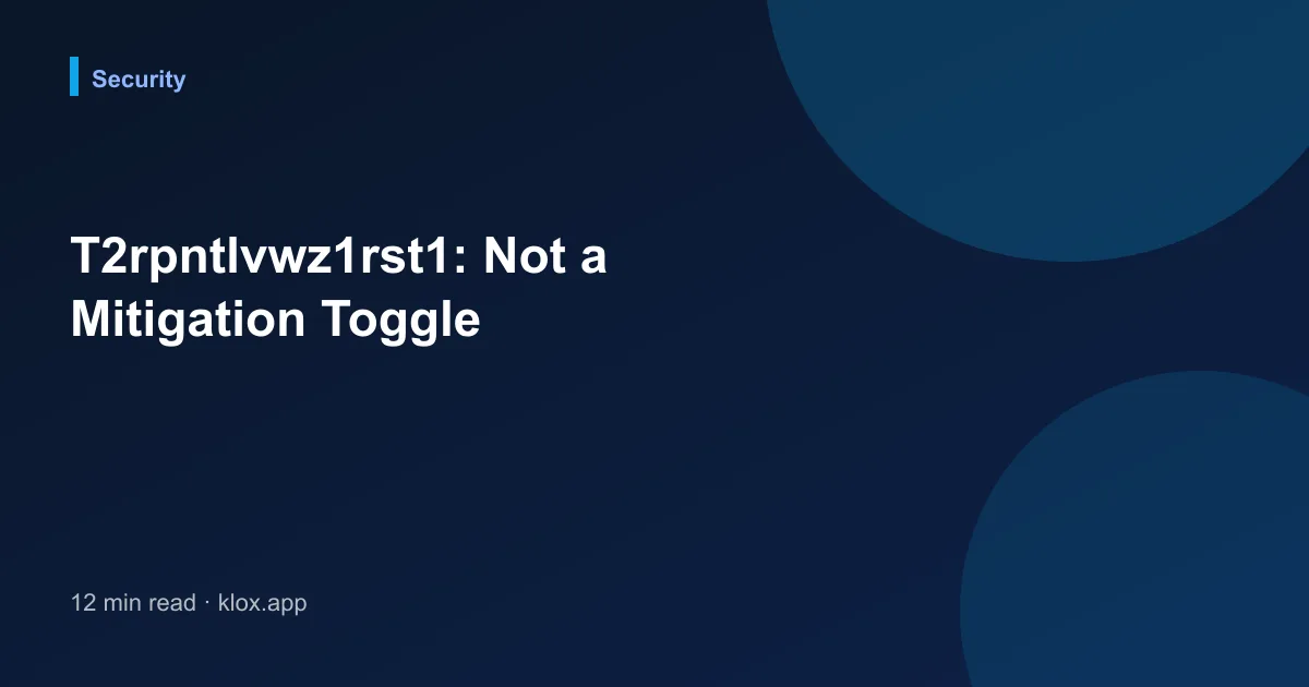 T2rpntlvwz1rst1: Not a Mitigation Toggle