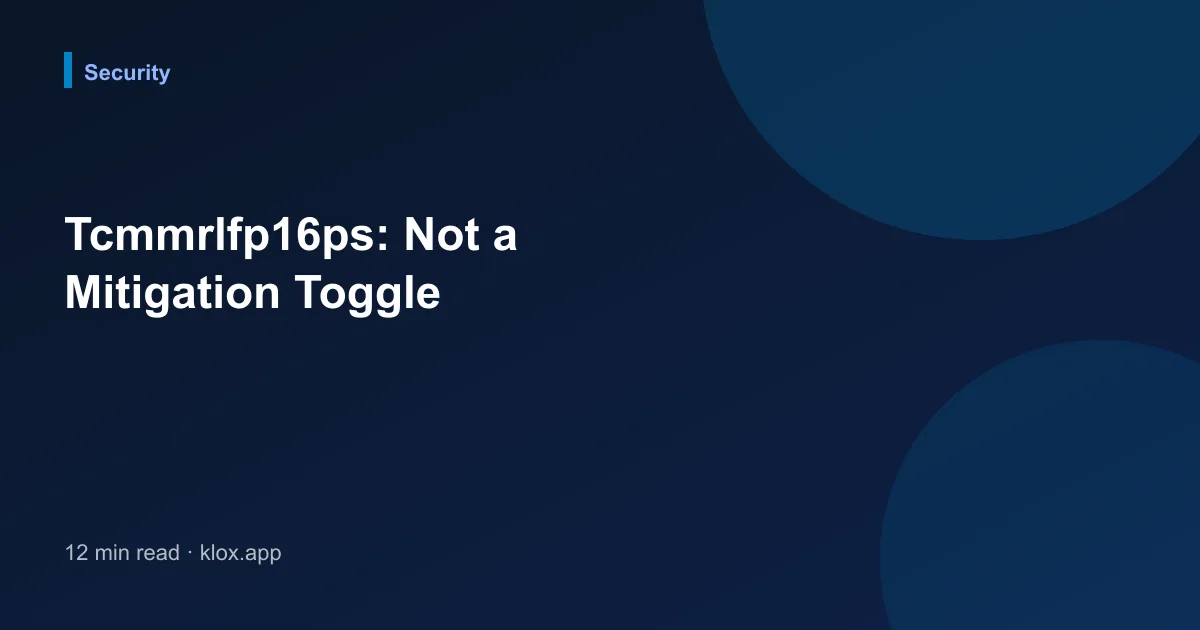 Tcmmrlfp16ps: Not a Mitigation Toggle