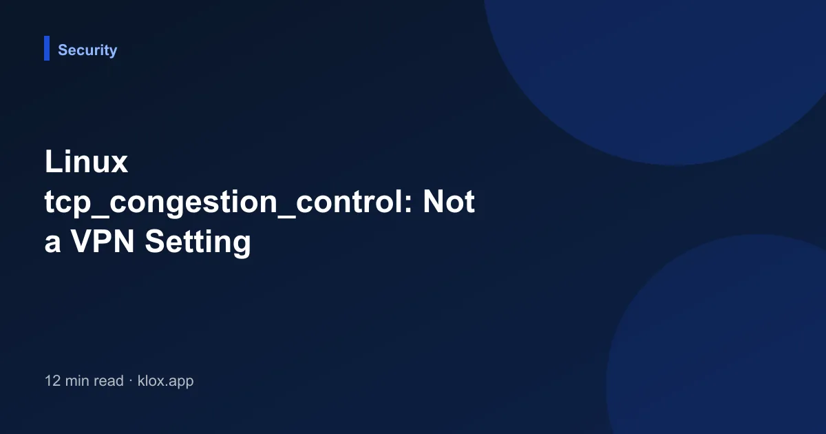 Linux tcp_congestion_control: Not a VPN Setting