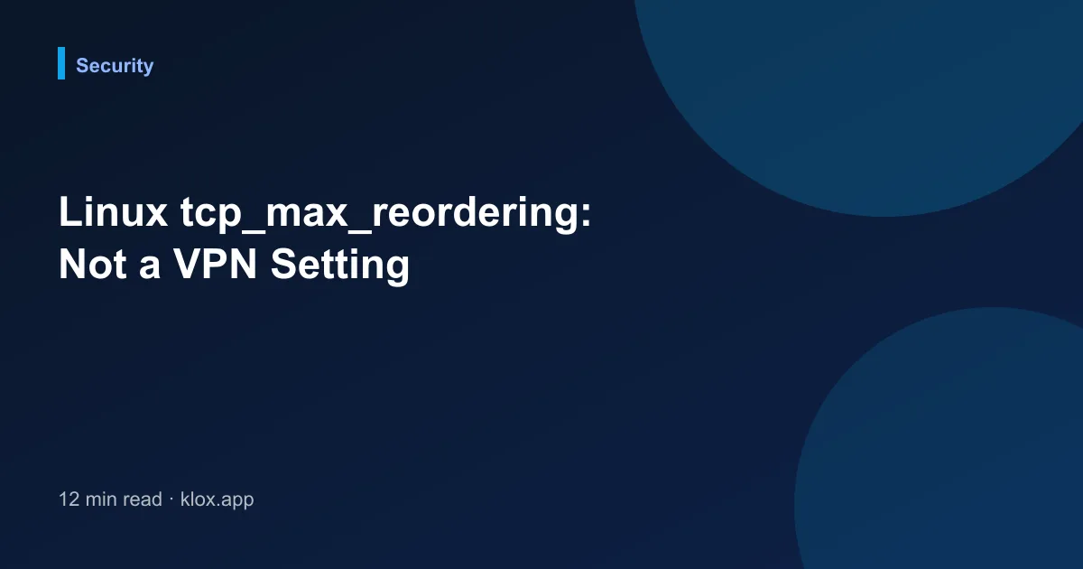Linux tcp_max_reordering: Not a VPN Setting