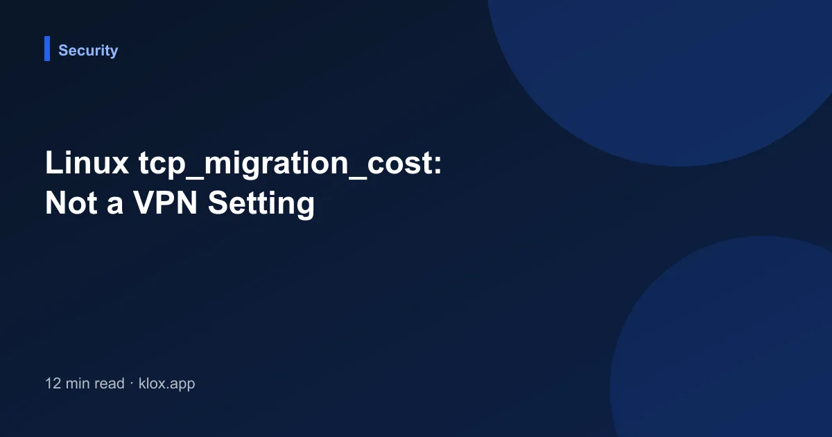 Linux tcp_migration_cost: Not a VPN Setting