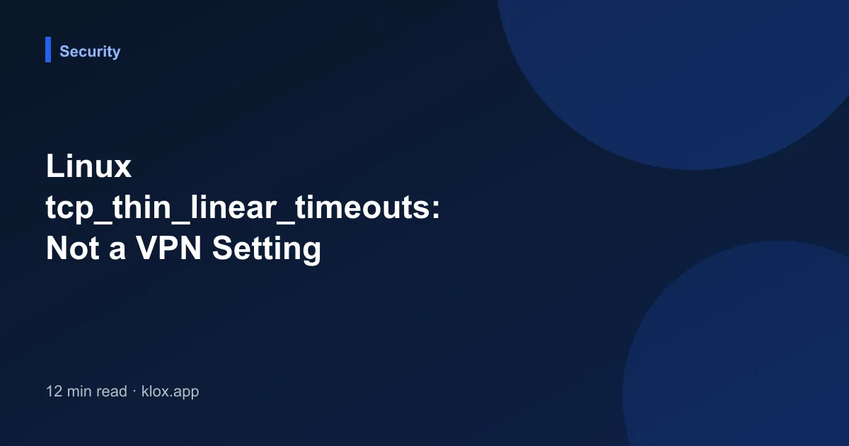 Linux tcp_thin_linear_timeouts: Not a VPN Setting