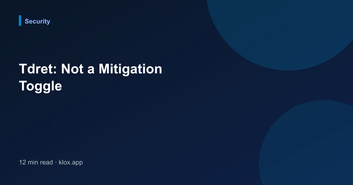 Tdret: Not a Mitigation Toggle