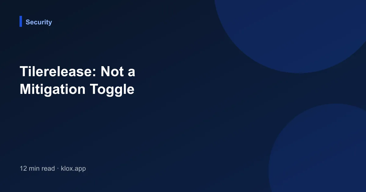 Tilerelease: Not a Mitigation Toggle