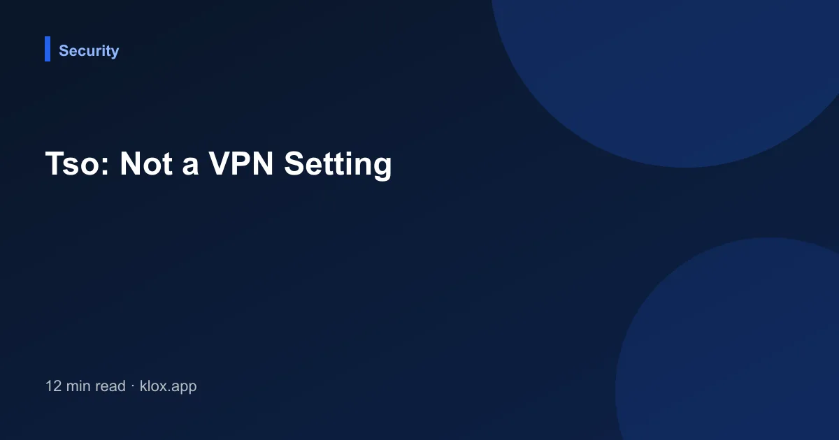 Tso: Not a VPN Setting