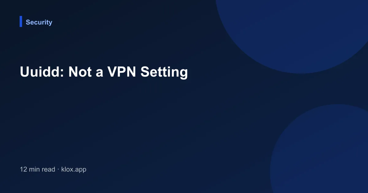 Uuidd: Not a VPN Setting