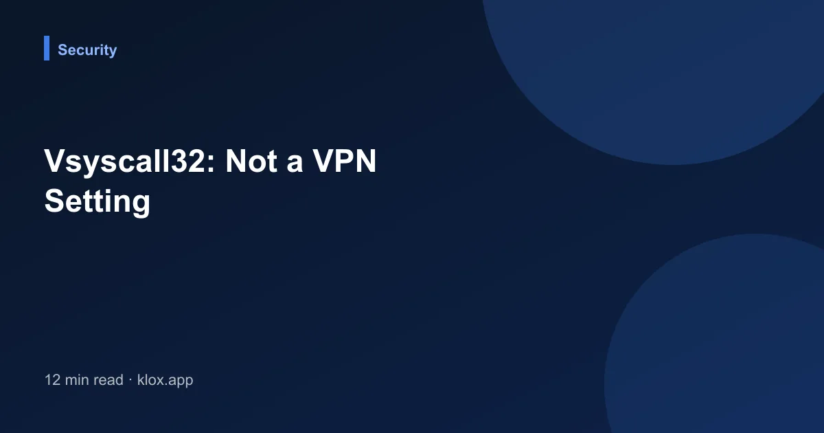 Vsyscall32: Not a VPN Setting