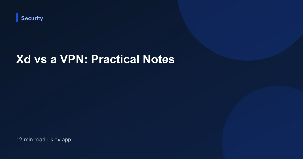 Xd vs a VPN: Practical Notes