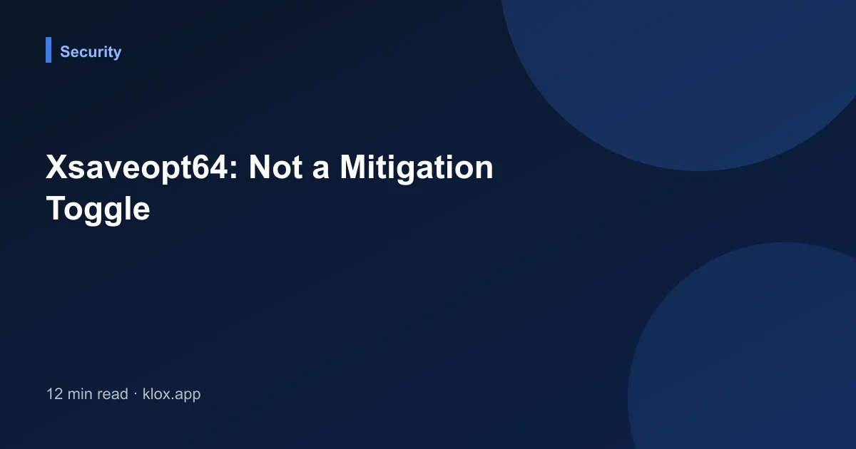 Xsaveopt64: Not a Mitigation Toggle