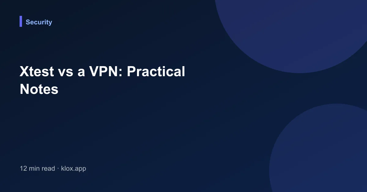 Xtest vs a VPN: Practical Notes