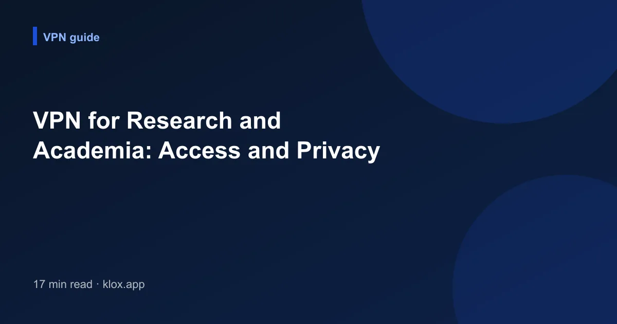 VPN for Research and Academia: Access and Privacy
