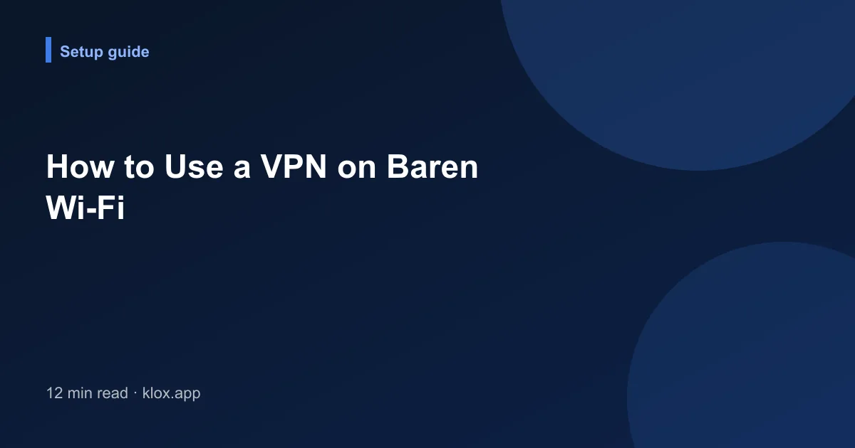 How to Use a VPN on Baren Wi-Fi