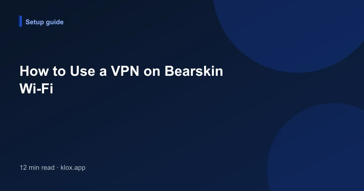 How to Use a VPN on Bearskin Wi-Fi