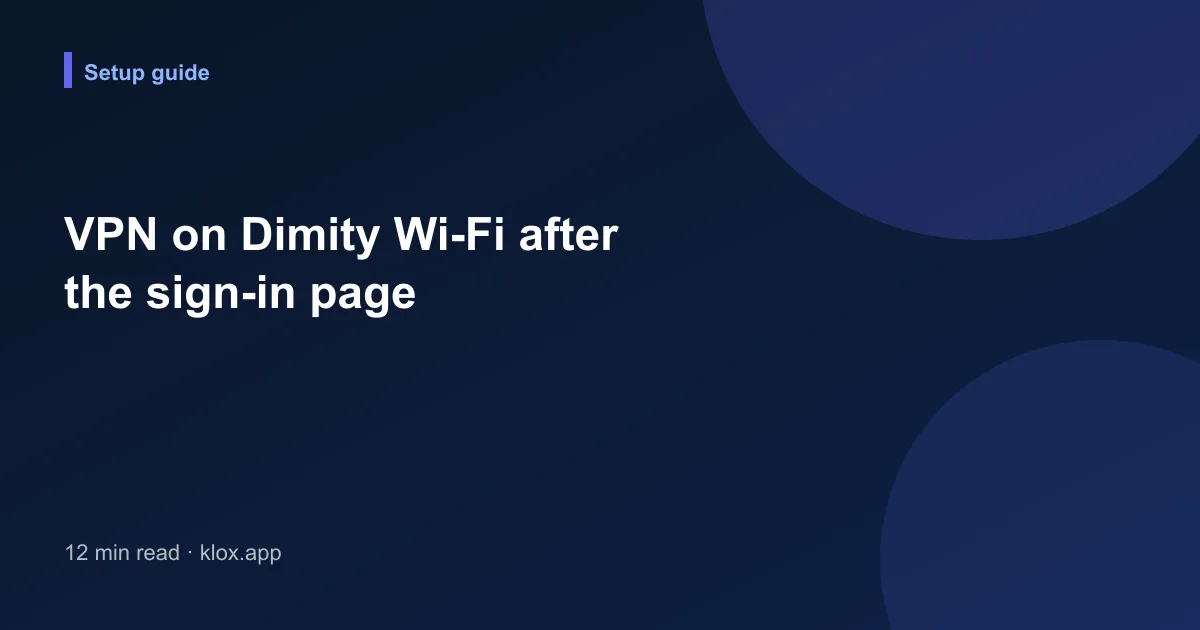 VPN on Dimity Wi-Fi after the sign-in page