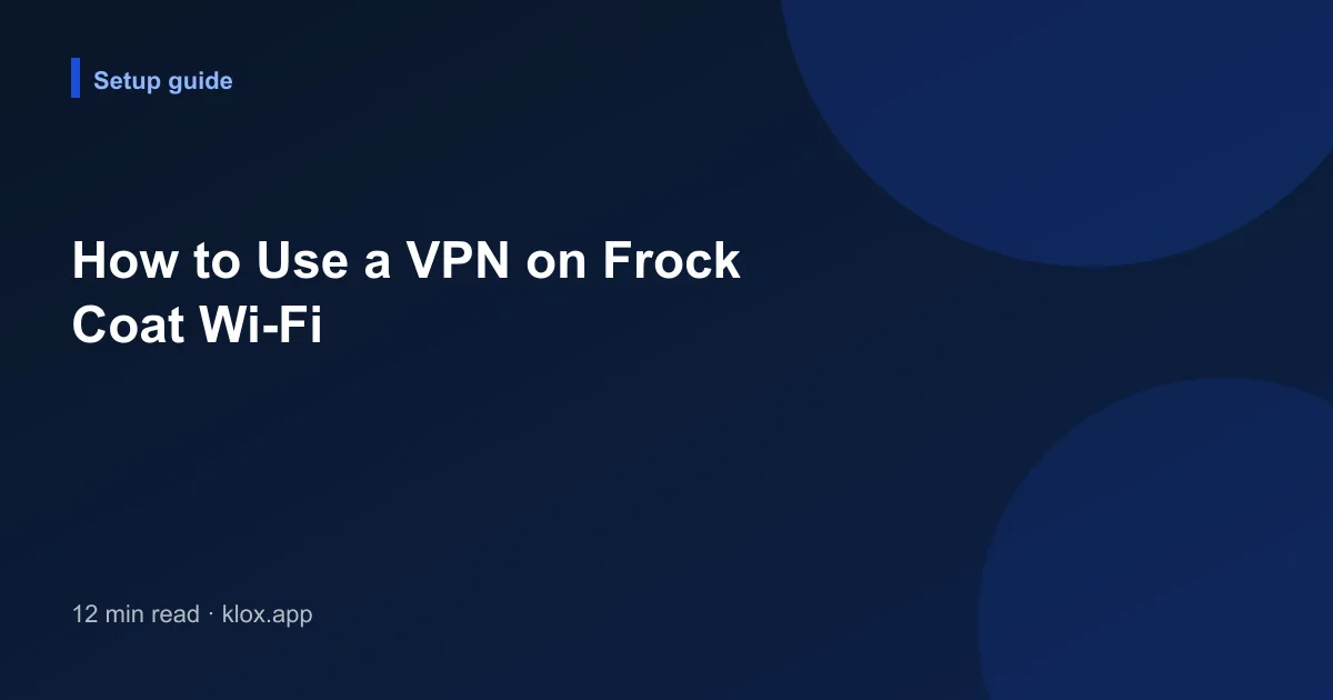 How to Use a VPN on Frock Coat Wi-Fi