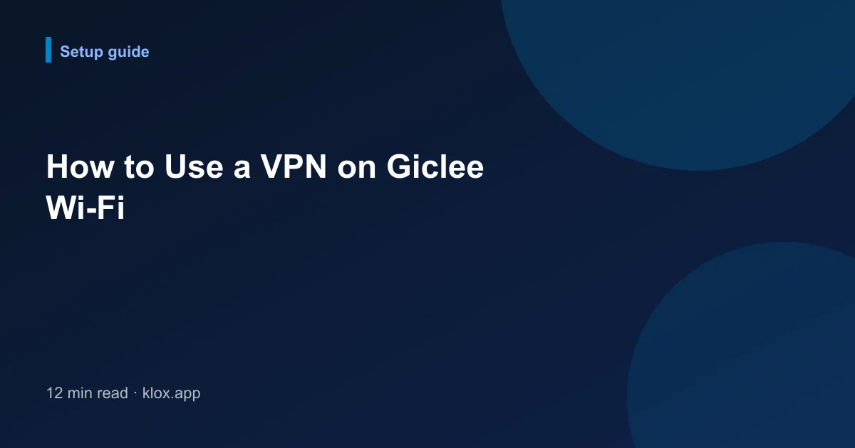 How to Use a VPN on Giclee Wi-Fi