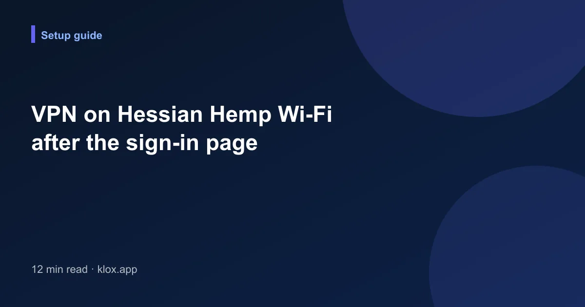 VPN on Hessian Hemp Wi-Fi after the sign-in page