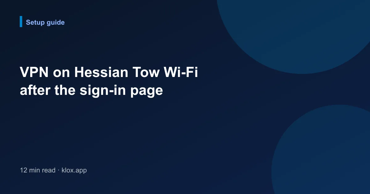 VPN on Hessian Tow Wi-Fi after the sign-in page