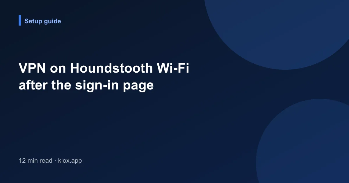 VPN on Houndstooth Wi-Fi after the sign-in page