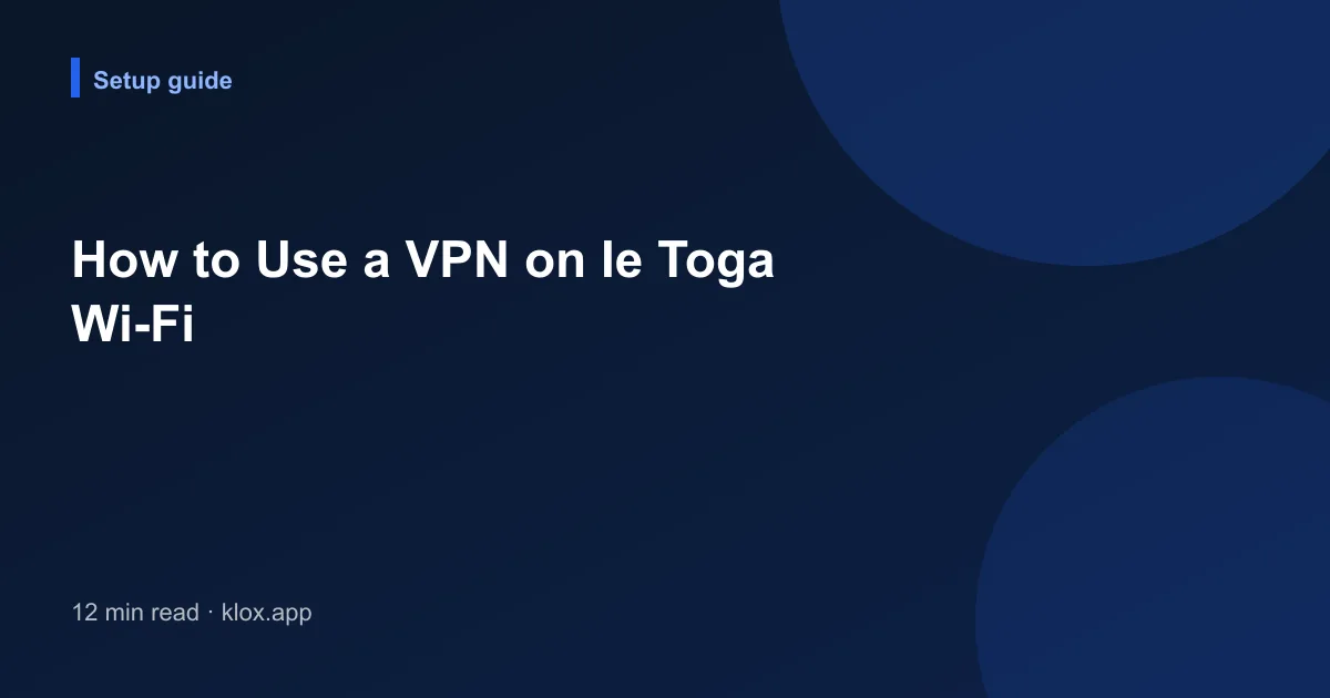 How to Use a VPN on Ie Toga Wi-Fi