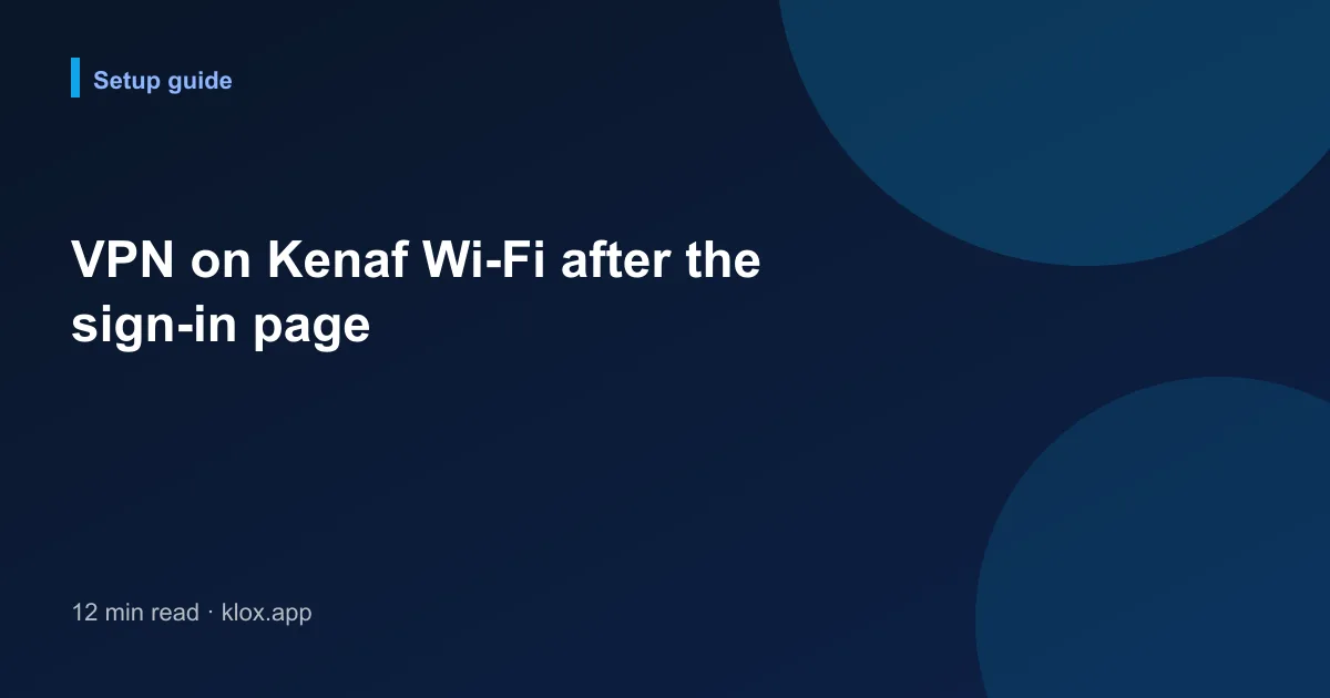 VPN on Kenaf Wi-Fi after the sign-in page