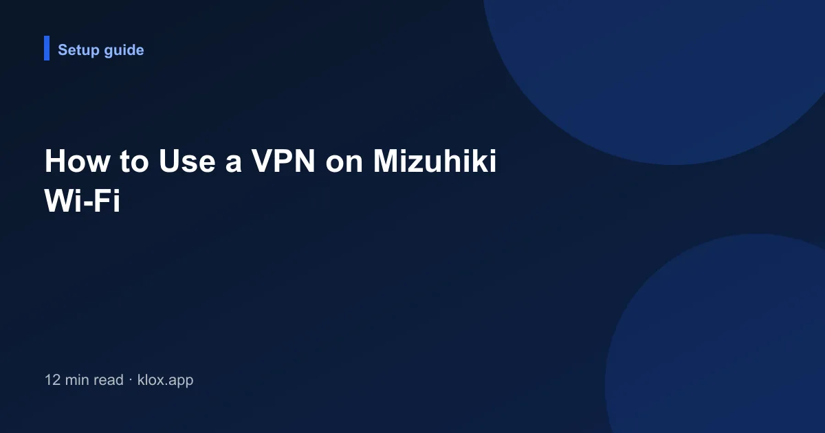 How to Use a VPN on Mizuhiki Wi-Fi