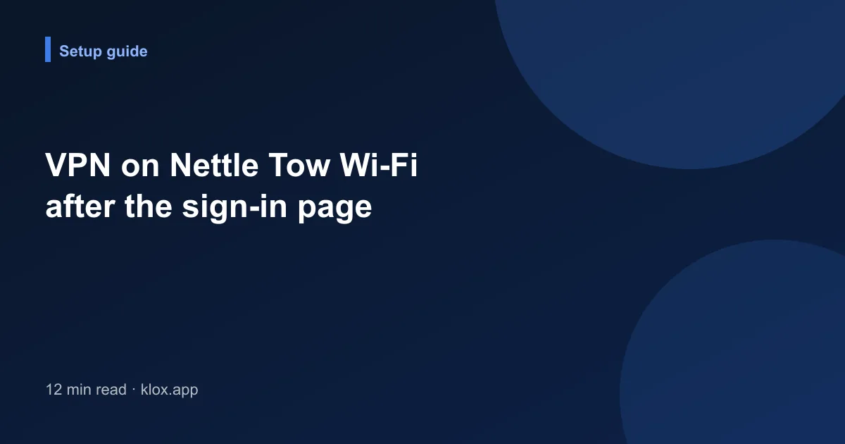 VPN on Nettle Tow Wi-Fi after the sign-in page