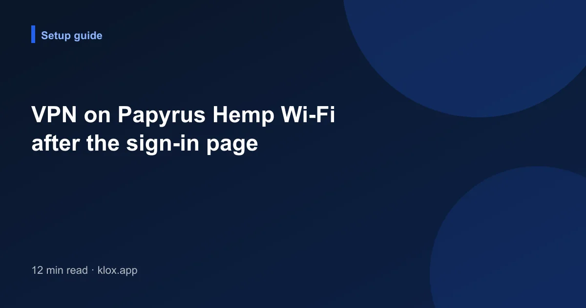 VPN on Papyrus Hemp Wi-Fi after the sign-in page