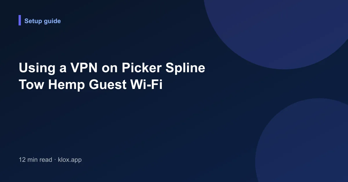 Using a VPN on Picker Spline Tow Hemp Guest Wi-Fi