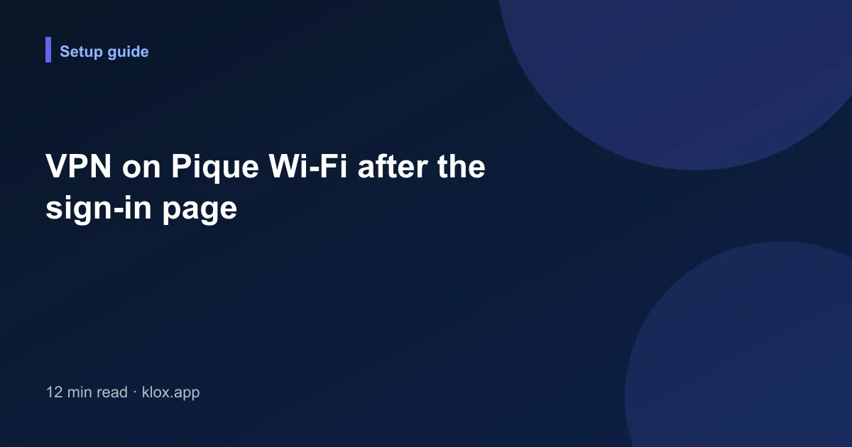 VPN on Pique Wi-Fi after the sign-in page