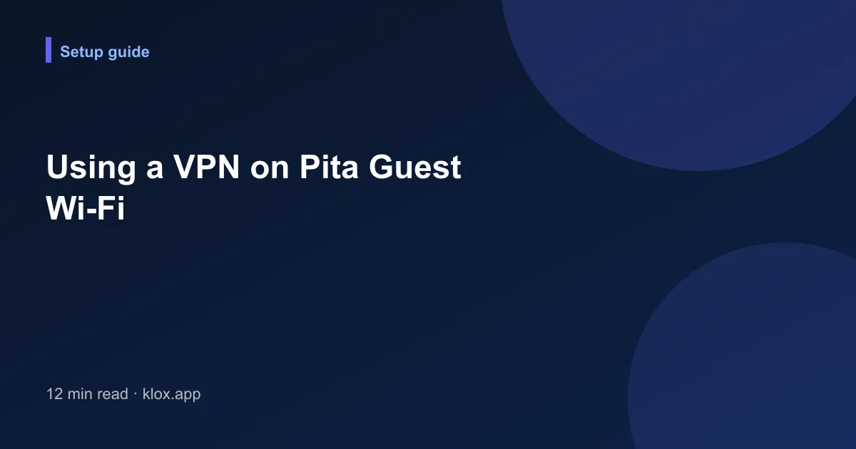 Using a VPN on Pita Guest Wi-Fi
