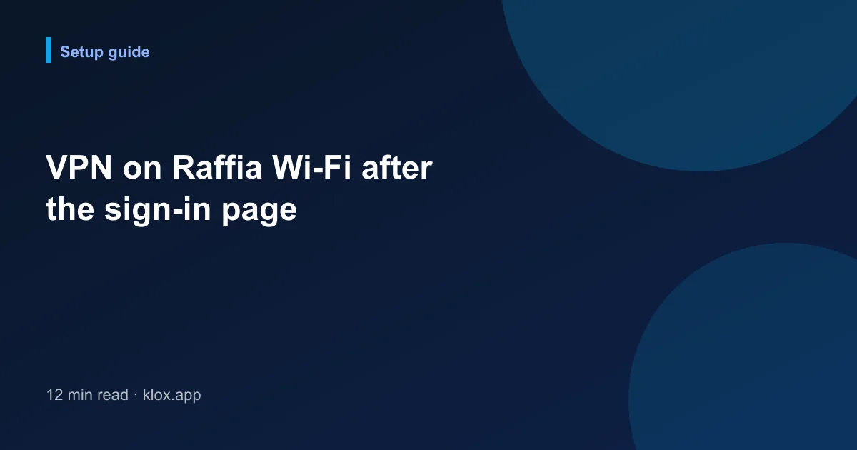 VPN on Raffia Wi-Fi after the sign-in page