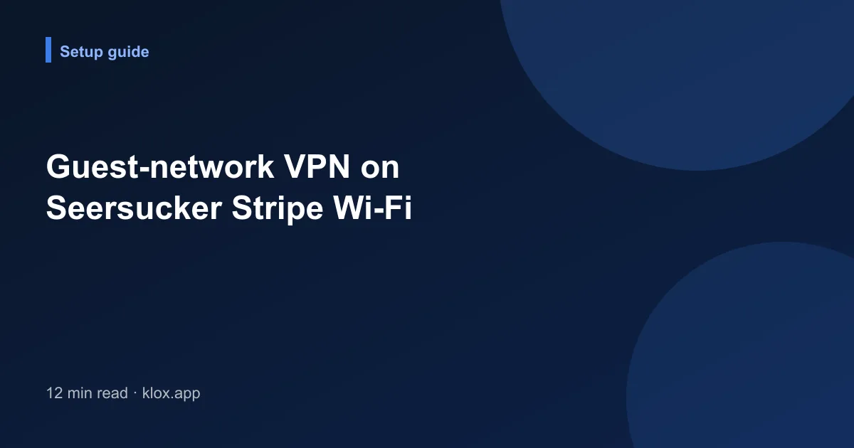 Guest-network VPN on Seersucker Stripe Wi-Fi