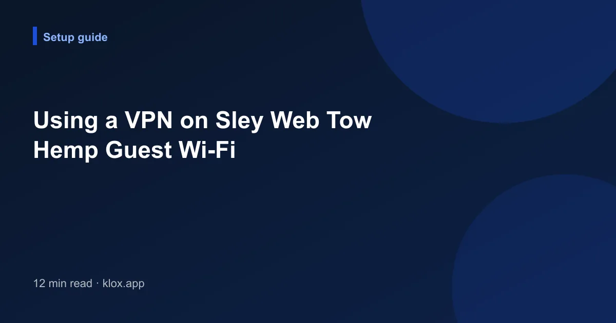 Using a VPN on Sley Web Tow Hemp Guest Wi-Fi