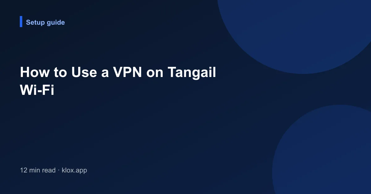 How to Use a VPN on Tangail Wi-Fi
