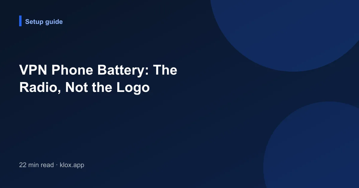 VPN Phone Battery: The Radio, Not the Logo