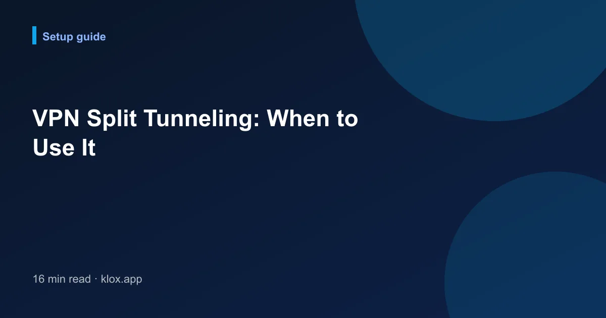 VPN Split Tunneling: When to Use It