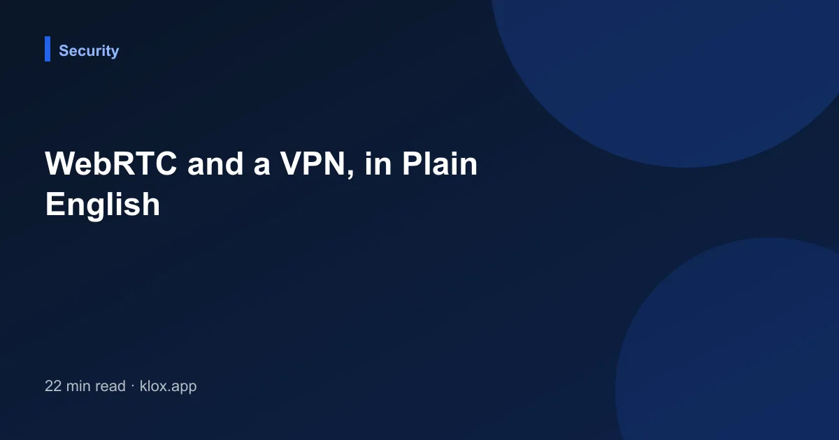 WebRTC and a VPN, in Plain English