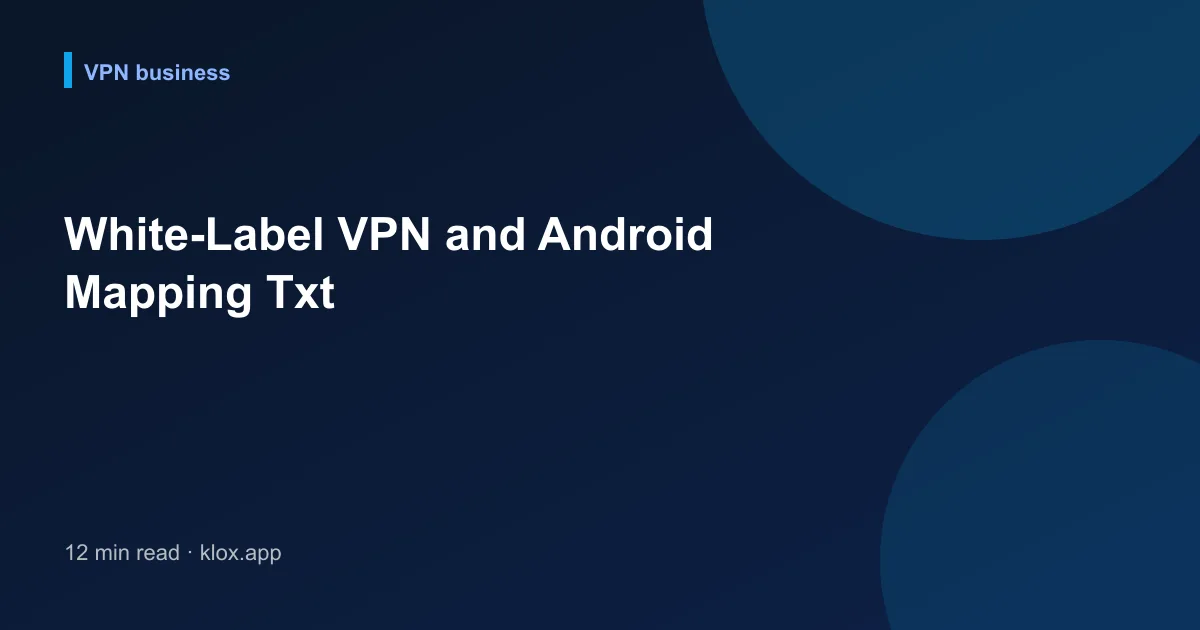 White-Label VPN and Android Mapping Txt