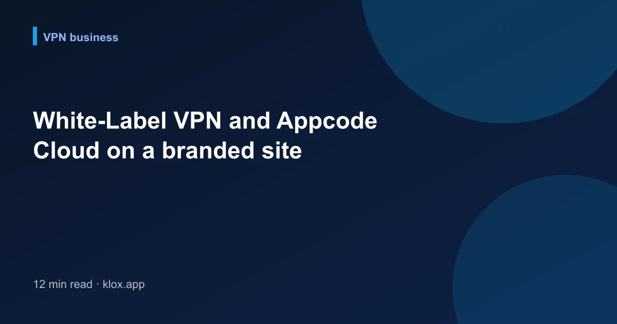 White-Label VPN and Appcode Cloud on a branded site