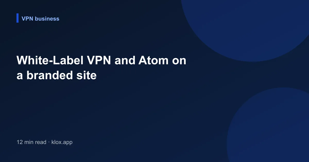 White-Label VPN and Atom on a branded site