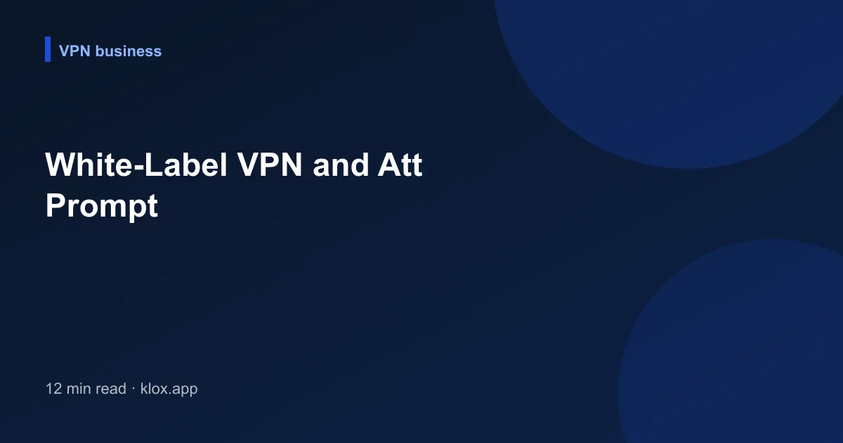 White-Label VPN and Att Prompt