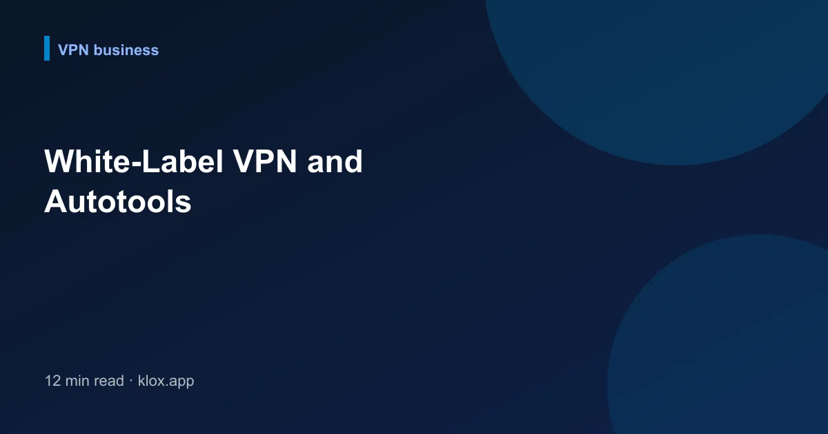 White-Label VPN and Autotools