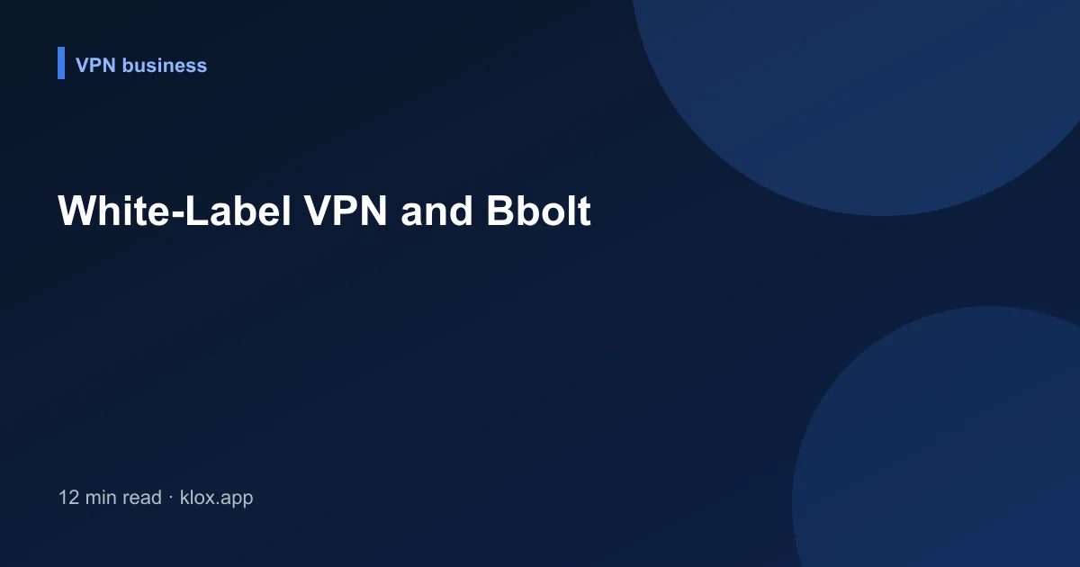 White-Label VPN and Bbolt