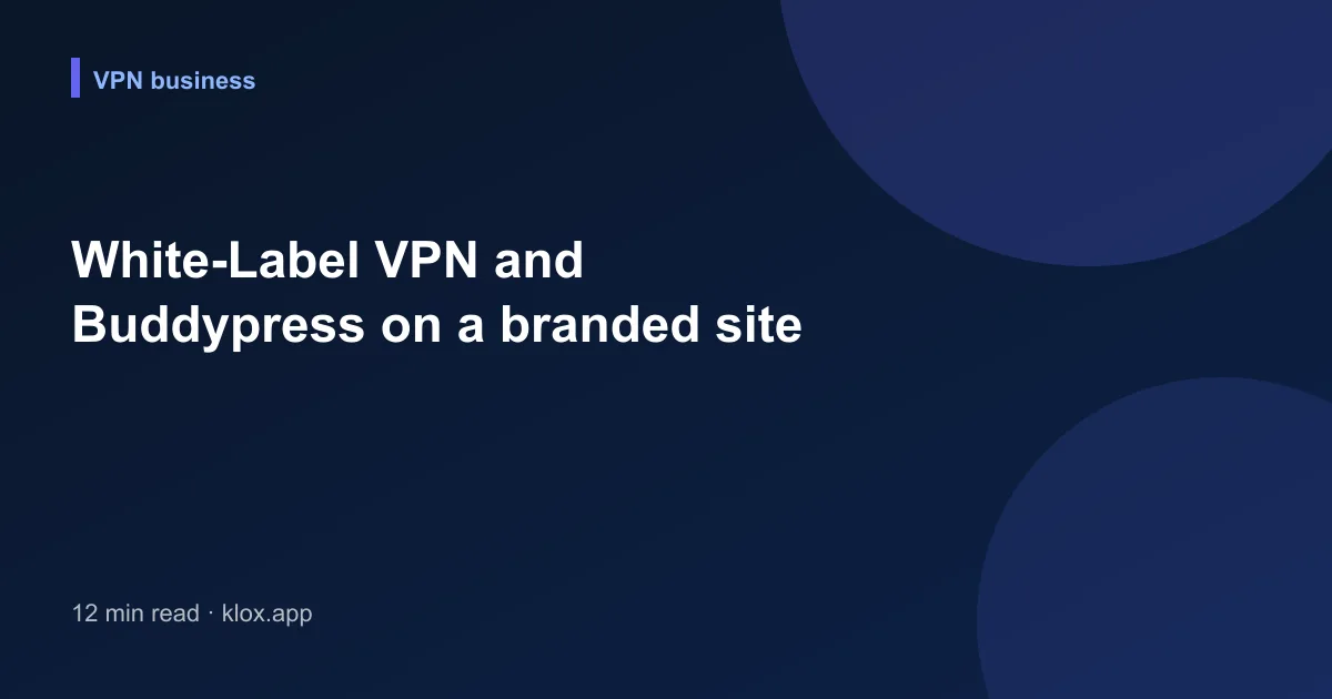 White-Label VPN and Buddypress on a branded site