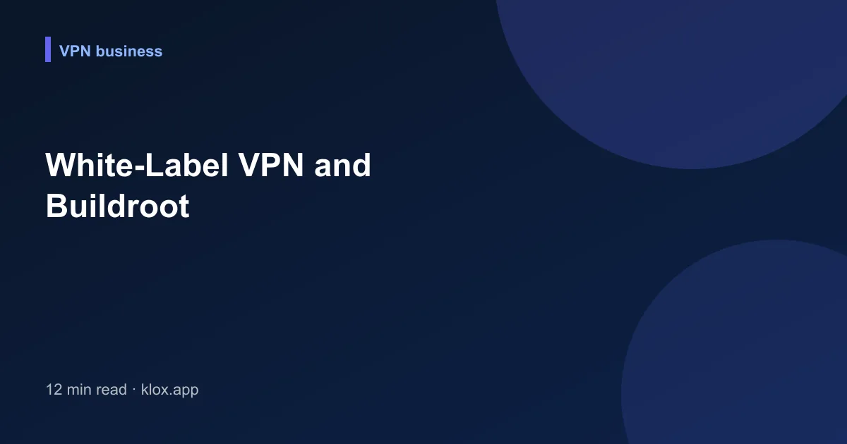 White-Label VPN and Buildroot