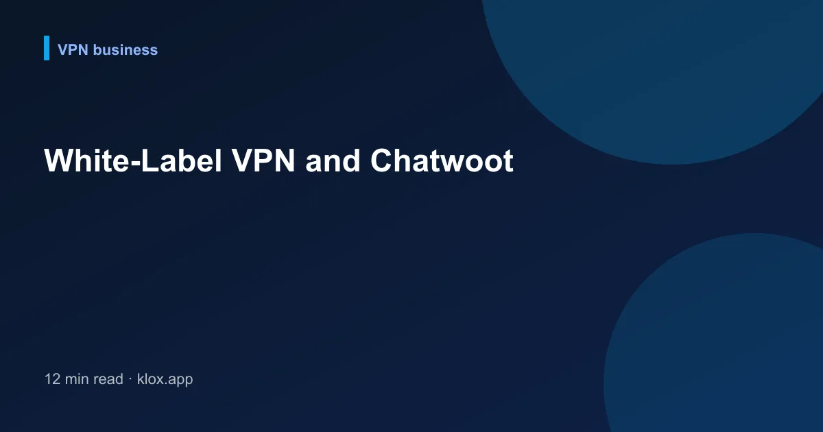 White-Label VPN and Chatwoot